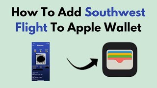 How To Add Southwest Flight To Apple Wallet [upl. by Ecnarret]