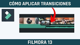 APLICAR TRANSICIONES EN FILMORA 13 [upl. by Rebe590]