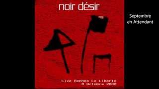 2002 Noir Désir Septembre en attendant Live Rennes le Liberté [upl. by Ailliw]