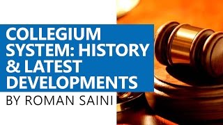 Collegium System History and Latest Developments by Roman Saini UPSC CSEIAS State PSCs [upl. by Garvey381]