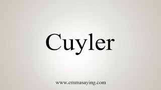 How To Say Cuyler [upl. by Carmela]