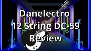 Episode 45 Danelectro 12 string DC59 Review [upl. by Lynda]