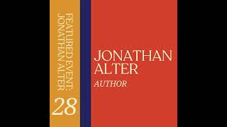 Episode 28 Featured Event with Jonathan Alter [upl. by Nywnorb]