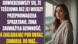 Dowiedziawszy się że teściowa bez jej wiedzy przeprowadziła sprzątanie żona zauważyła dziwność [upl. by Pfosi576]