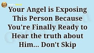 🧾YOUR ANGEL IS EXPOSING THIS PERSON BECAUSE YOURE FINALLY READY TO HEAR THE TRUTH ABOUT HIM [upl. by Iru278]