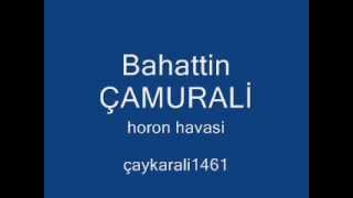 Bahattin Çamurali  horon havası [upl. by Rosalyn]