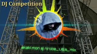 Akaki mon aj nirobe uamps mix Dj competition songmp3 [upl. by Ednalrim]