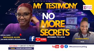 My Testimony quotNo More Secretsquot Guest Natassja Allen [upl. by Laehctim270]