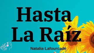 Natalia Lafourcade  Hasta La Raíz  English Lyrics tiktok letra natalialafourcade hastalaraiz [upl. by Ivz]