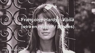 Françoise Hardy  Voilà letra en español  paroles [upl. by Dedra]