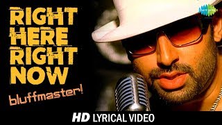 Right Here Right Now  Lyrical  Bluff Master  Abhishek Bachchan  Priyanka Chopra  HD Video [upl. by Ola]