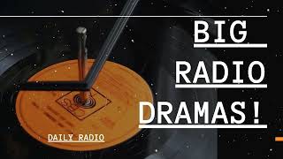 DAILY RADIO  Big Radio Dramas  Classic Old Time Radio Shows [upl. by Durgy]