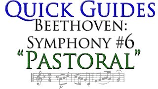 Beethovens quotPastoralquot Symphony Quick Guide [upl. by Eedya836]