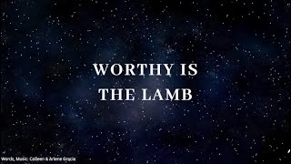 Worthy Is the Lamb [upl. by Ylrehs218]