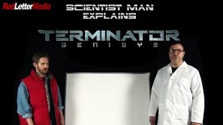 Scientist Man Explains Terminator Genisys [upl. by Oinigih]