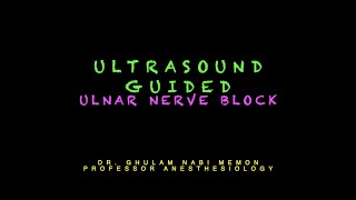 Ulnar Nerve Block  Ultrasound Technique  Dr Ghulam Nabi [upl. by Alisha]