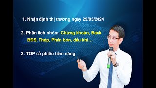 Chứng khoán hàng ngày Nhận định thị trường ngày 29032024 TOP cổ phiếu tiềm năng [upl. by Adam]