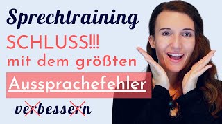 SCHLUSS mit dem größten AUSSPRACHEFEHLER Sprechtraining  AKZENTFREI  Deutsch verstehen amp sprechen [upl. by Oinolopa]