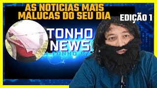 Tonho News As noticias mais malucas do seu dia ep1 HUMOR [upl. by Lydell]