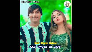 KAIF SINGER KOLANI SR 2828 [upl. by Neenaj]