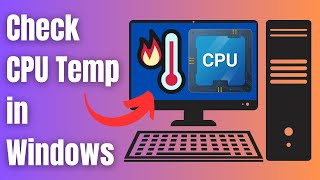 Easy Method to Check CPU Temp in Windows [upl. by Ecnerual]