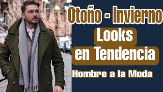 COMO VESTIR CASUAL Y CON ESTILO EN OTOÑO INVIERNO  Hombre a la moda [upl. by Kellda]