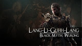 LangLiGuhhLang  Black Myth Wukong [upl. by Cioffred]