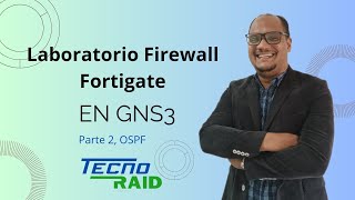 Laboratorio Firewall Fortigate en GNS3 Parte 2 OSPF [upl. by Anidualc]