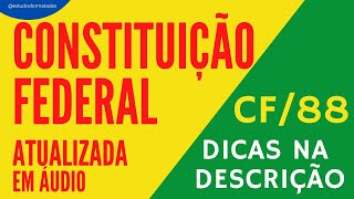 CONSTITUIÇÃO FEDERAL DE 1988 ATUALIZADA 2023 EM ÁUDIO TEXTO INTEGRAL CF88 [upl. by Kare784]