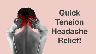 Quick Tension Headache Relief [upl. by Egres]