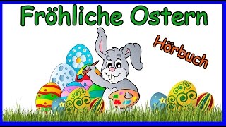 🌷 FRÖHLICHE OSTERN  Hörbuch für Kinder  Osterhase  Ostergeschichten zum anhören [upl. by Anitsua]