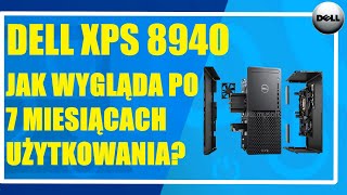 Dell XPS 8940 jak wygląda po 7 miesiącach użytkowania [upl. by Nalaf]