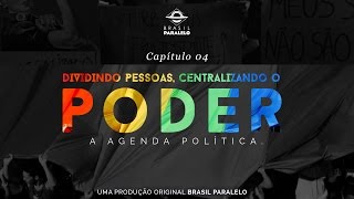 Capítulo 4 Dividindo pessoas centralizando o Poder  Congresso Brasil Paralelo  Oficial [upl. by Leslie]