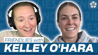 KELLEY OHARA on her retirement decision hopes for this final season and her legacy  Friendlies [upl. by Naek]