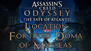 Assassins Creed Odyssey The Fate of Atlantis  Fortified Doma of Mneseas Atlantis Location [upl. by Yendys]