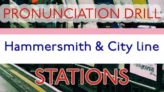 LONDON UNDERGROUND Pronunciation Drill  HAMMERSMITH amp CITY LINE [upl. by Svensen]