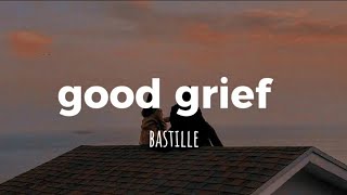 Bastille  good grief lyrics [upl. by Alehc]