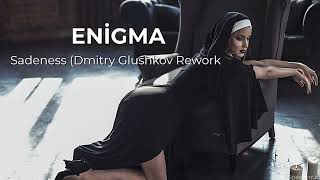 Enigma  Sadeness  Dmitry Glushkov Rework [upl. by Lyckman]