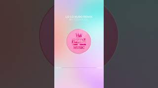 LO LO KURO REMIX [upl. by Meave202]