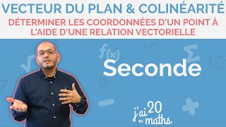 Déterminer les coordonnées dun point à laide dune relation vectorielle  Seconde [upl. by Booze]