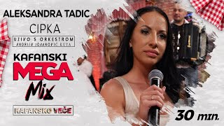 ALEKSANDRA TADIC CIPKA  KAFANSKI MEGA MIX 30MIN I UZIVO I ORK ANDRIJA JOVANOVIC KUTA I 2022 [upl. by Ahsrats]