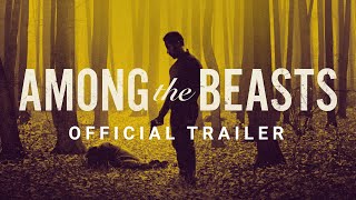 Among The Beasts  Official Trailer [upl. by Hochman369]