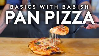 Pan Pizza  Basics with Babish [upl. by Ellie]