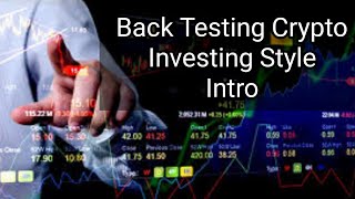 🔴Back Testing Project Crypto Investing Style🔥Intro [upl. by Ettenajna]