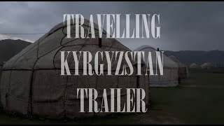 Travelling Kyrgyzstan Trailer [upl. by Tobiah]