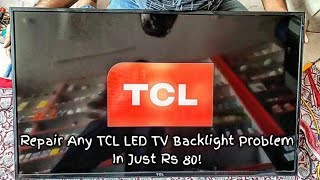 Repair Any TCL 32 40 50 Inch LED TV Backlight Problem In Just Rs 80  How To Fix Backlight Problem [upl. by Quill]