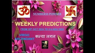 WEEKLY PREDICTION 28th OCT 2024 to 3rd NOV 2024 VIRGO ASCENDANT कन्या लगन  Astrologer Annil Verma [upl. by Latnahs]