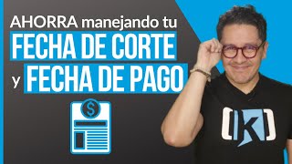 ✂️ Fecha de CORTE y Fecha de PAGO de tu Tarjeta de Crédito  Explicación SENCILLA [upl. by Savell]