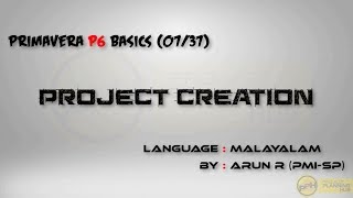 07A37MalayalamProject Creation  P6 Training മലയാളം [upl. by Cohligan]