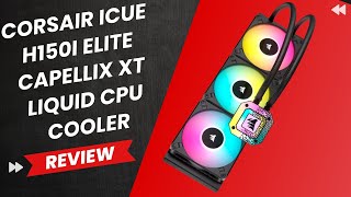 Corsair iCUE H150i Elite CAPELLIX XT Liquid CPU Cooler  Three AF120 RGB Elite Fans Review [upl. by Brinn]